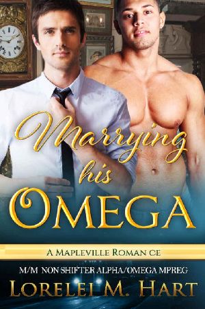 [Mapleville Omegas 07] • Marrying His Omega